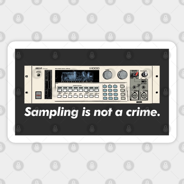 Sampling Is Not A Crime /\/\/  Akai S1000 Sampler Magnet by DankFutura